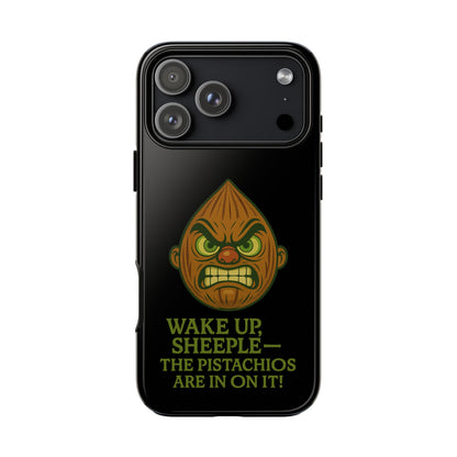Angry Pistachio Phone Case — "Wake Up, Sheeple — The Pistachios Are In On It!"