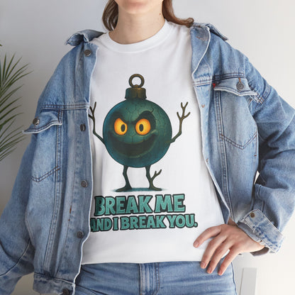 Angry Ornament Character T-Shirt | Break Me And I Break You