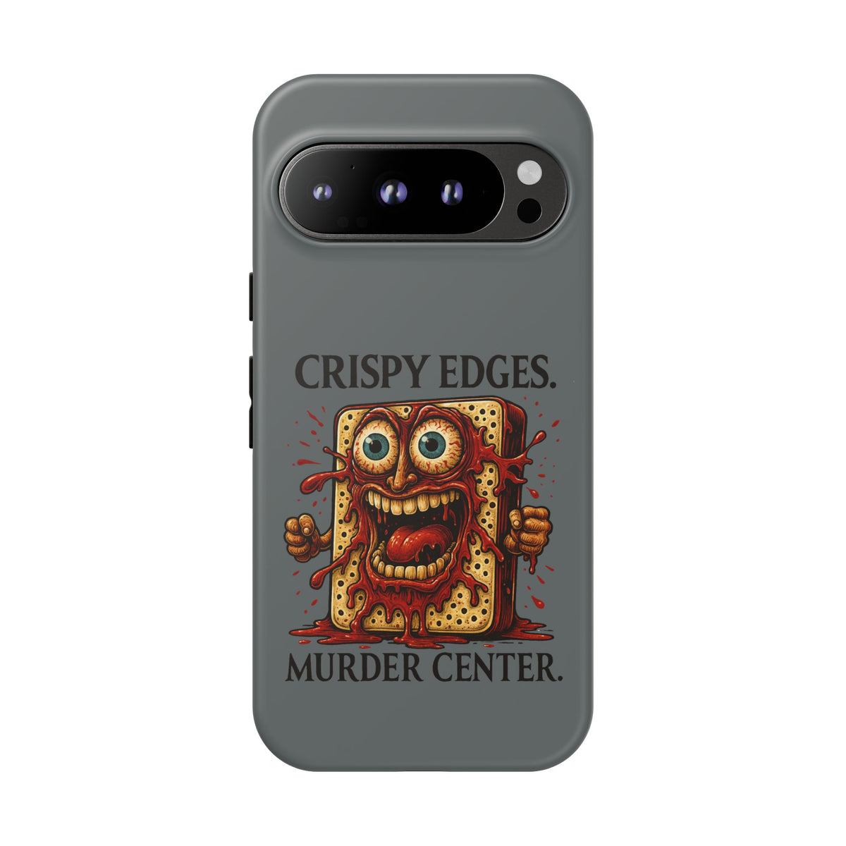 Phone Case — "Crispy Edges. Murder Center." Horror Toast Graphic