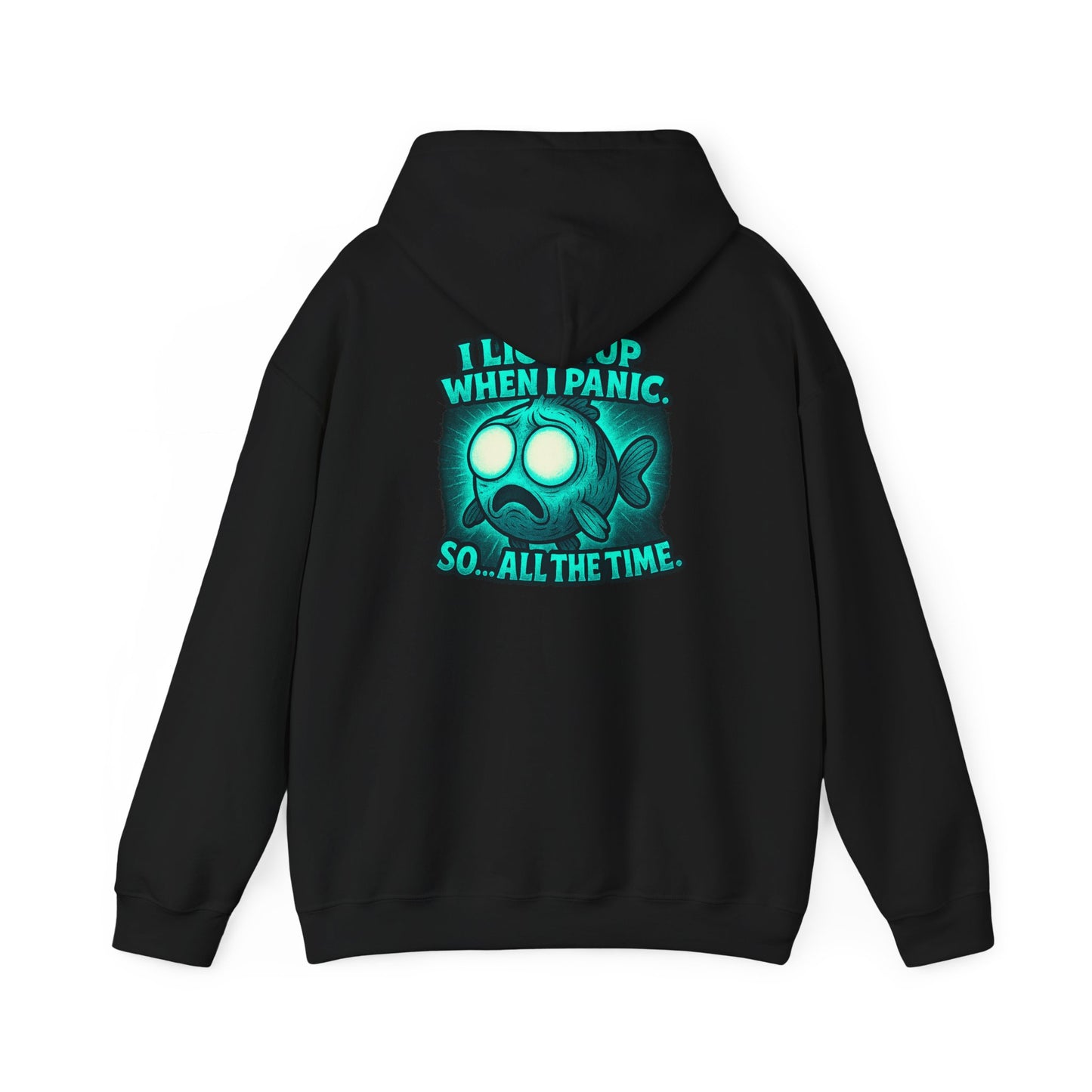 Panic Fish Hoodie — "I Lean Up When I Panic...So All The Time" Graphic Pullover