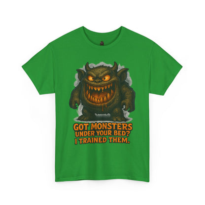 Got Monsters Under Your Bed I Trained Them T-Shirt | Monster Graphic Tee