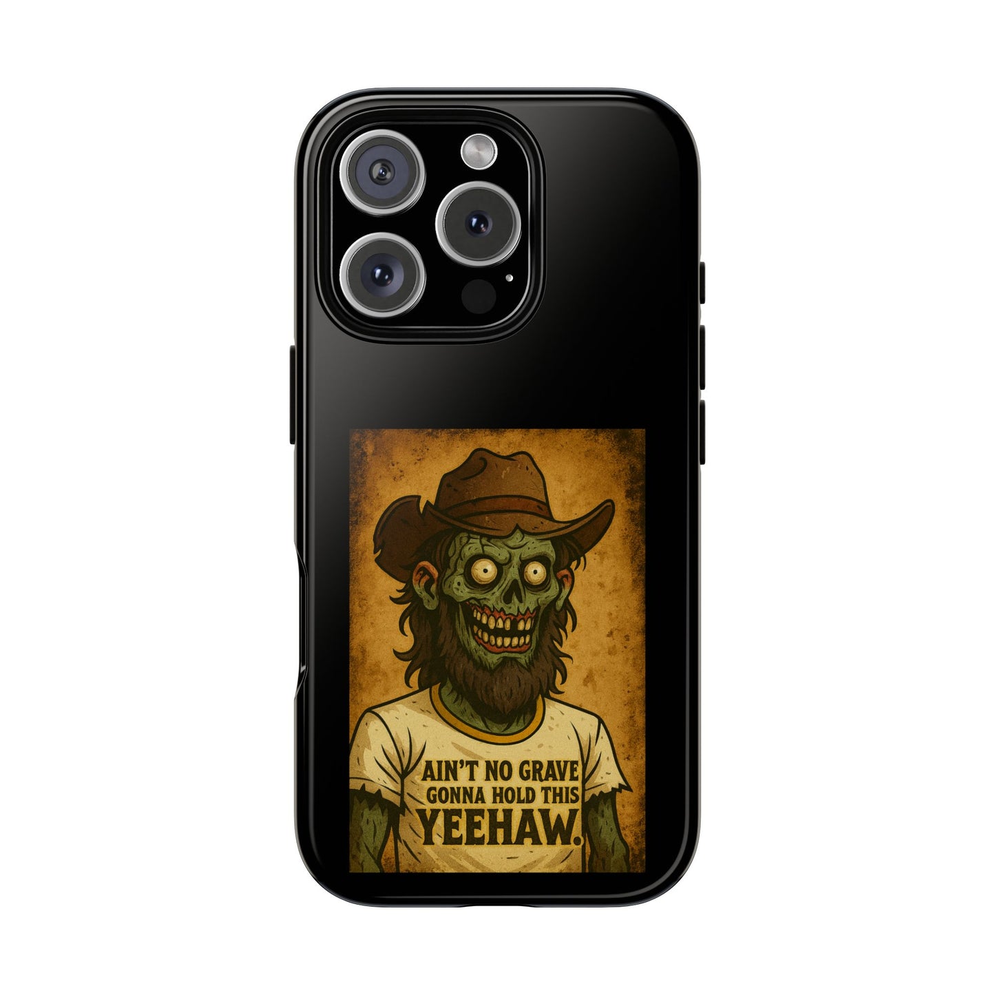 Zombie Cowboy Phone Case — "Ain't No Grave Gonna Hold This Yeehaw" Protective iPhone Cover