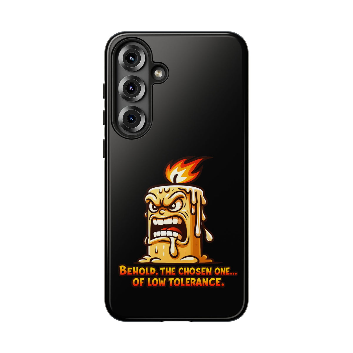 Phone Case — Angry Flaming Candle “Behold, the Chosen One… of Low Tolerance”
