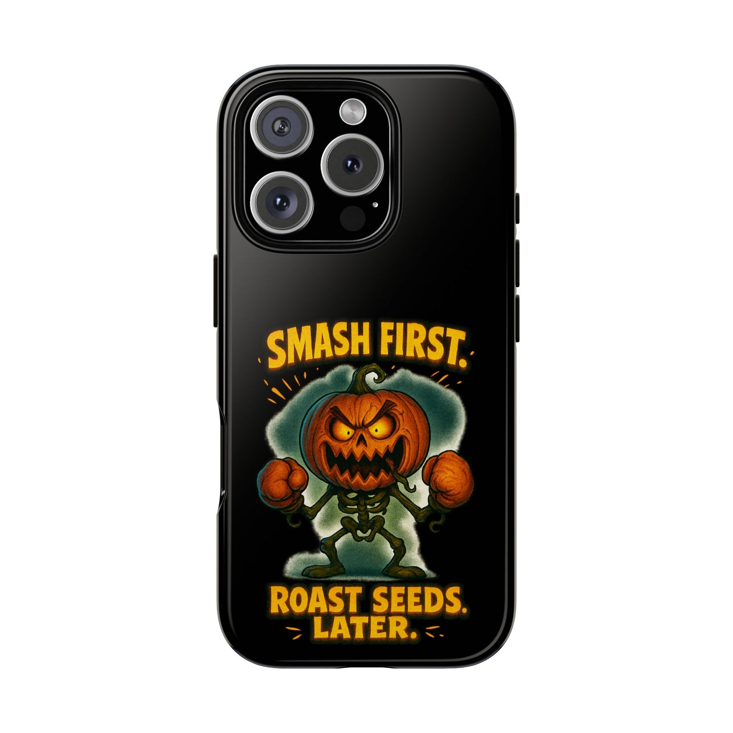 Phone Case — 'Smash First, Roast Seeds Later' Halloween Pumpkin Design