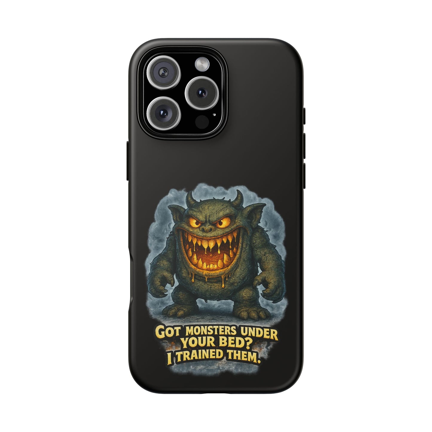 Phone Case — "Got Monsters Under Your Bed? I Trained Them" Funny Monster Design