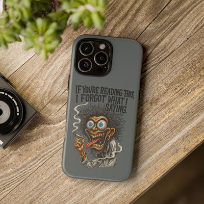Phone Case — "If You're Reading This I Forgot What I Was Saying" Retro Crazy Cartoon Design