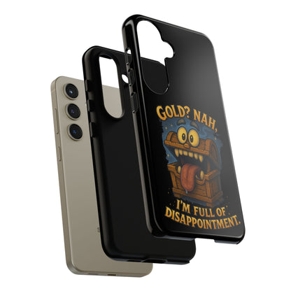 Phone Case — “Gold? Nah, I’m Full of Disappointment” Funny Treasure Chest Design