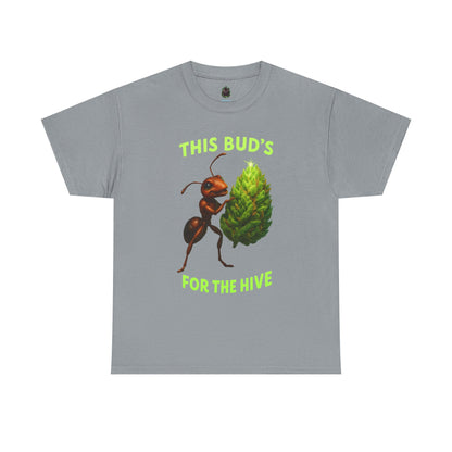 This Bud's for the Hive – Ant & Nug Tee (Front Only)