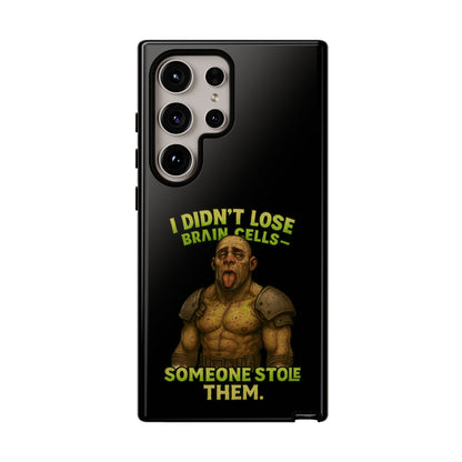 Phone Case — "I Didn't Lose Brain Cells, Someone Stole Them" Funny Zombie Warrior Protective Cover