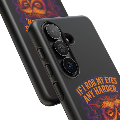 Phone Case — Grumpy Owl 'If I Roll My Eyes Any Harder, I'll Take Flight' Protective Cover