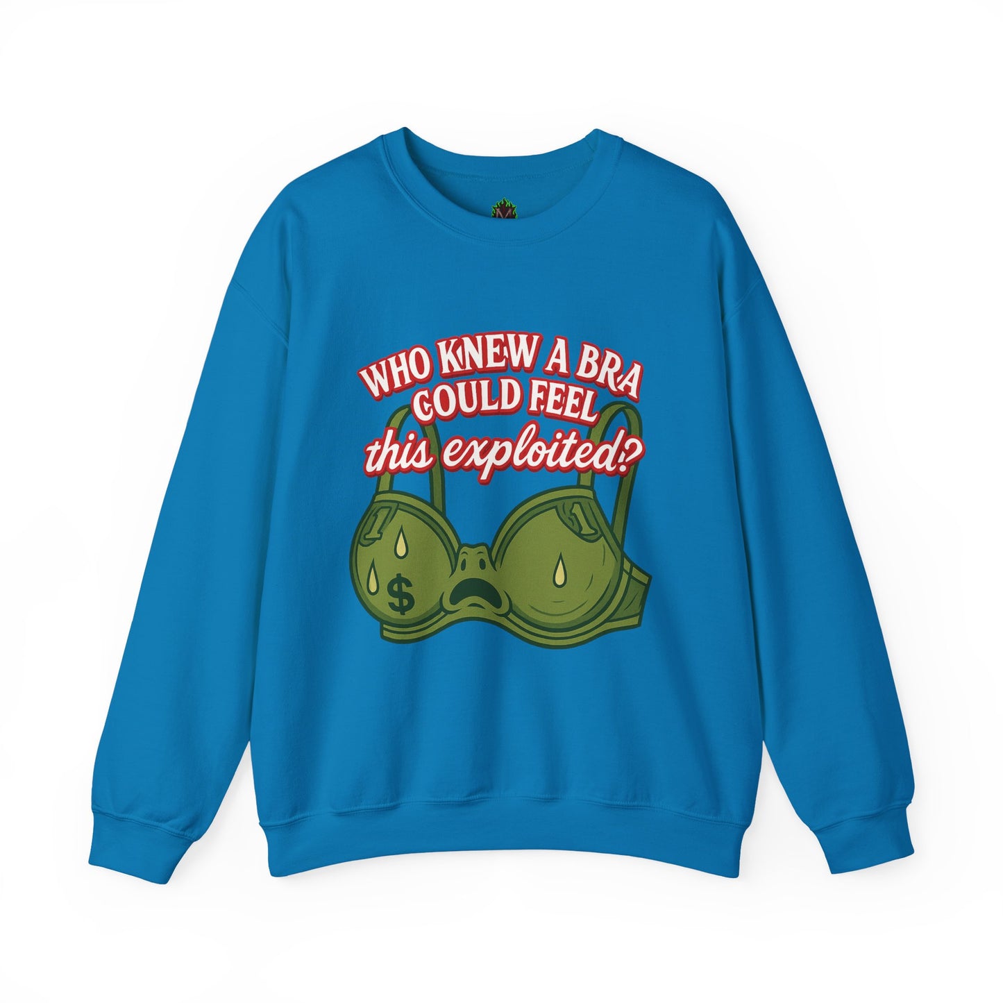 Who Knew a Bra Could Feel This Exploited? Crewneck