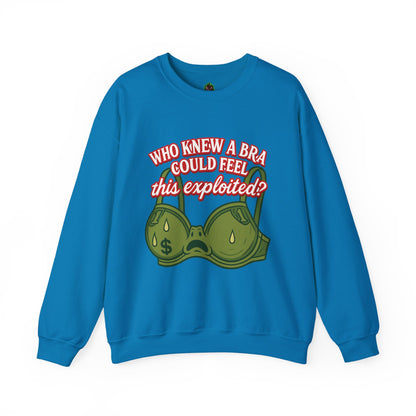 Who Knew a Bra Could Feel This Exploited? Crewneck