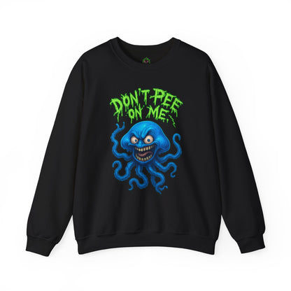 Don’t Pee On Me – Tentacled Fury Edition Crewneck