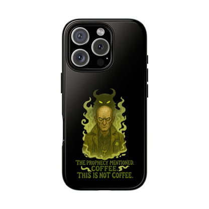 Phone Case — “The Prophecy Mentioned: Coffee This Is Not Coffee” Gothic Horror Design
