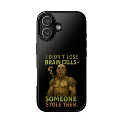 Phone Case — “I Didn’t Lose Brain Cells — Someone Stole Them” Humorous Zombie Graphic