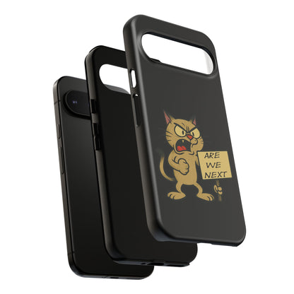 Angry Cat Phone Case — 'Are We Next' Protest Graphic iPhone Case