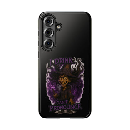 Phone Case — Witch Illustration "I Drink, Can't Pronounce" Protective Cover