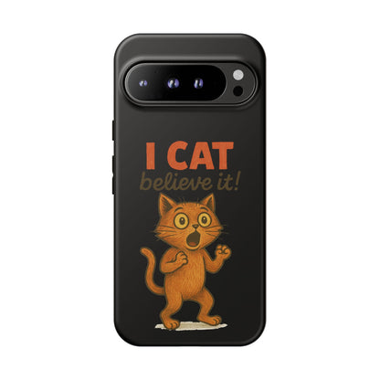 Phone Case — "I Cat Believe It!" Funny Orange Cat Protective Case