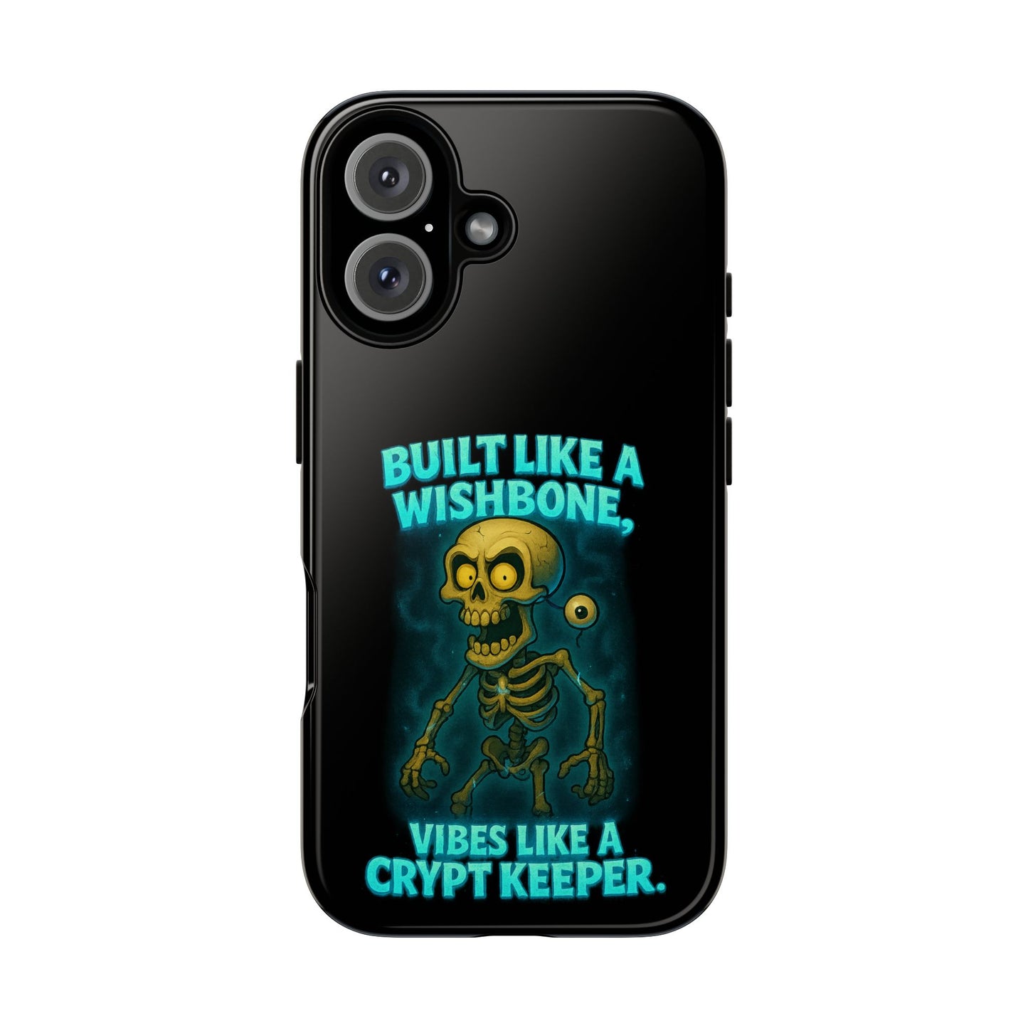 Phone Case — "Built Like a Wishbone, Vibes Like a Crypt Keeper" Skeleton Tough Case