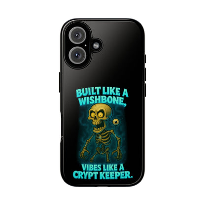 Phone Case — "Built Like a Wishbone, Vibes Like a Crypt Keeper" Skeleton Tough Case