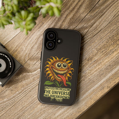 Phone Case - Smiling Sunflower Design with "Photosynthesizing the Universe One Breakdown at a Time"