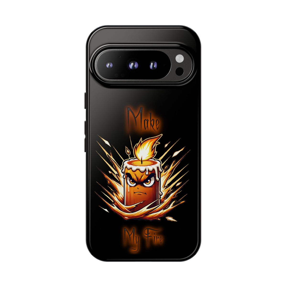 Tough Phone Case — "Make My Fire" Angry Candle Protective Cover