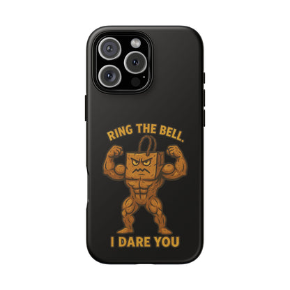 Phone Case — "Ring the Bell I Dare You" Tough Gym Mascot