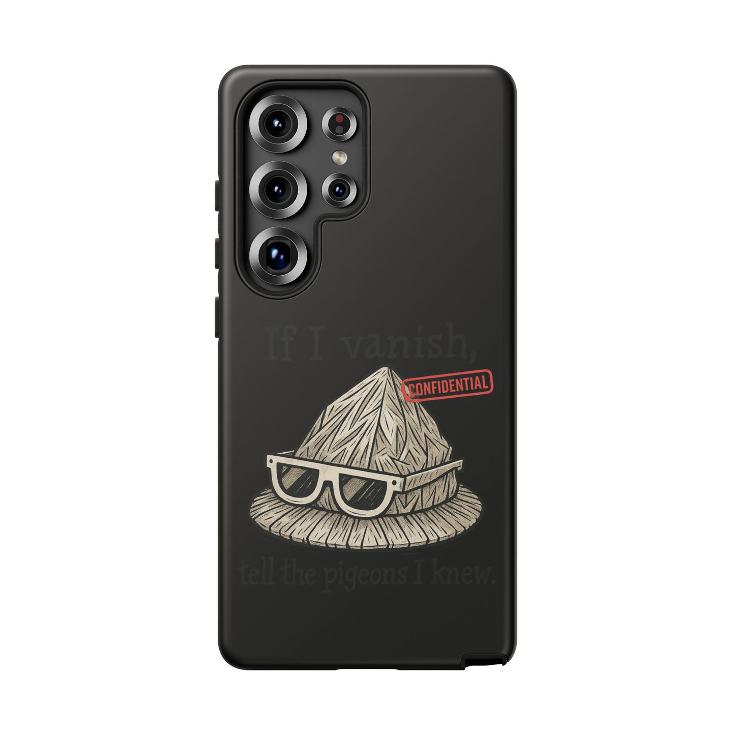 Conspiracy Tin-Foil Hat Phone Case — If I Vanish, Tell the Pigeons I Knew (Confidential)