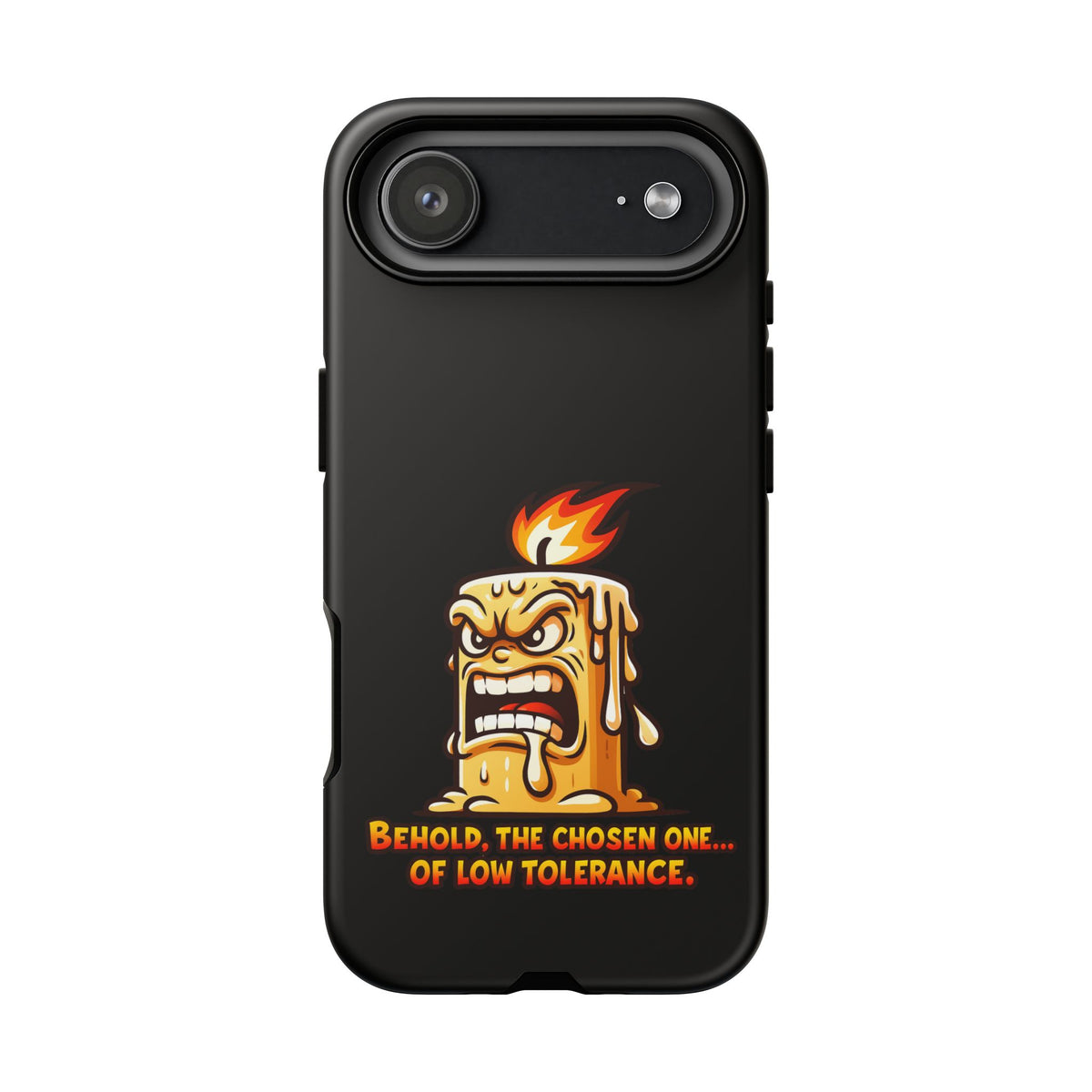 Phone Case — Angry Flaming Candle “Behold, the Chosen One… of Low Tolerance”