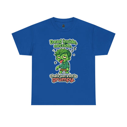 Grumpy Zombie Tee – “Dead Inside, Out Side That’s Just a Little Grumpy” Funny Graphic T-Shirt