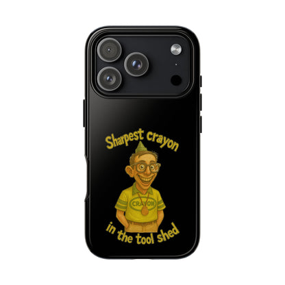 Phone Case — "Sharpest Crayon in the Tool Shed" Retro Teacher/Geek Protective Cover
