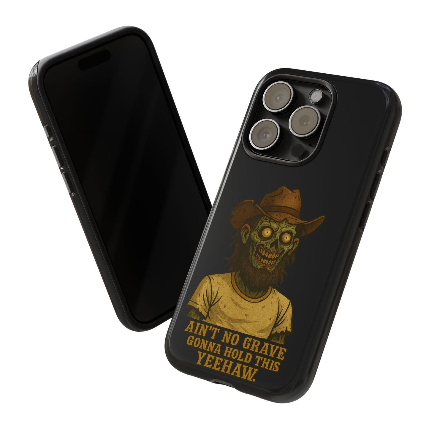 Zombie Cowboy Phone Case — "Ain't No Grave Gonna Hold This Yeehaw" Protective iPhone Cover