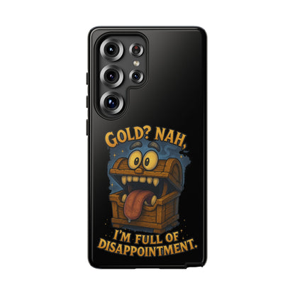 Phone Case — “Gold? Nah, I’m Full of Disappointment” Funny Treasure Chest Design