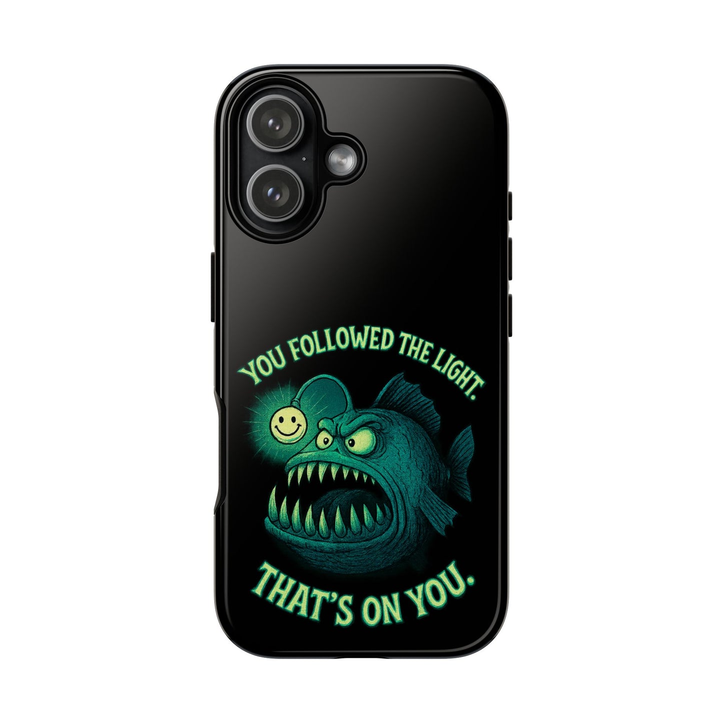 Anglerfish Phone Case – “You Followed The Light, That’s On You” Glow Horror Protective Case