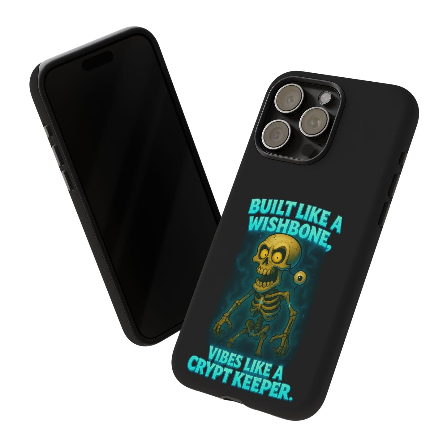 Phone Case — "Built Like a Wishbone, Vibes Like a Crypt Keeper" Skeleton Tough Case