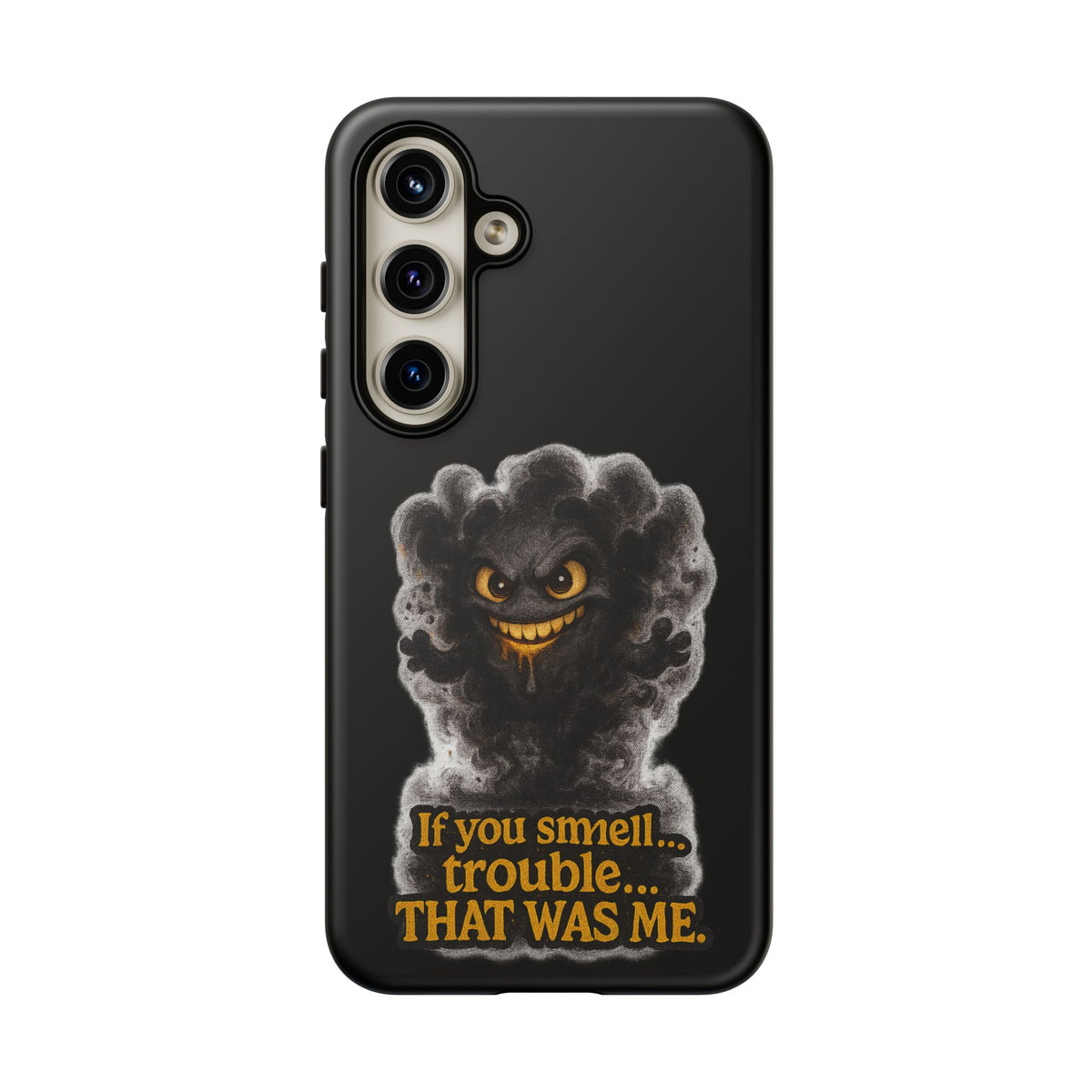 Phone Case — "If You Smell Trouble... THAT WAS ME" Smoky Mischief Protective Case