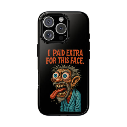 Funny ‘I Paid Extra For This Face’ Phone Case — Retro Horror Cartoon Design