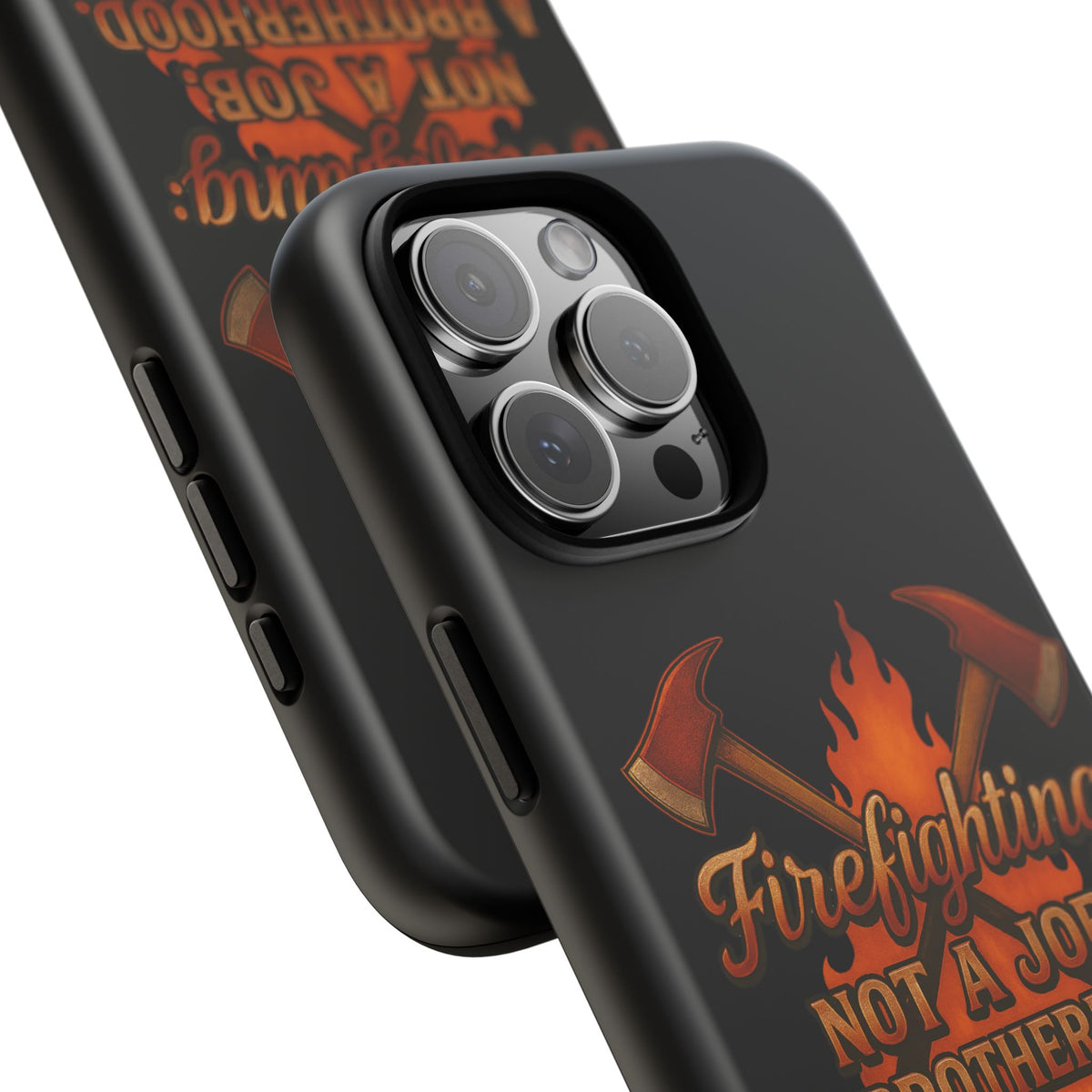 Firefighting: Not a Job, A Brotherhood Phone Case — Tough Protective Firefighter Design