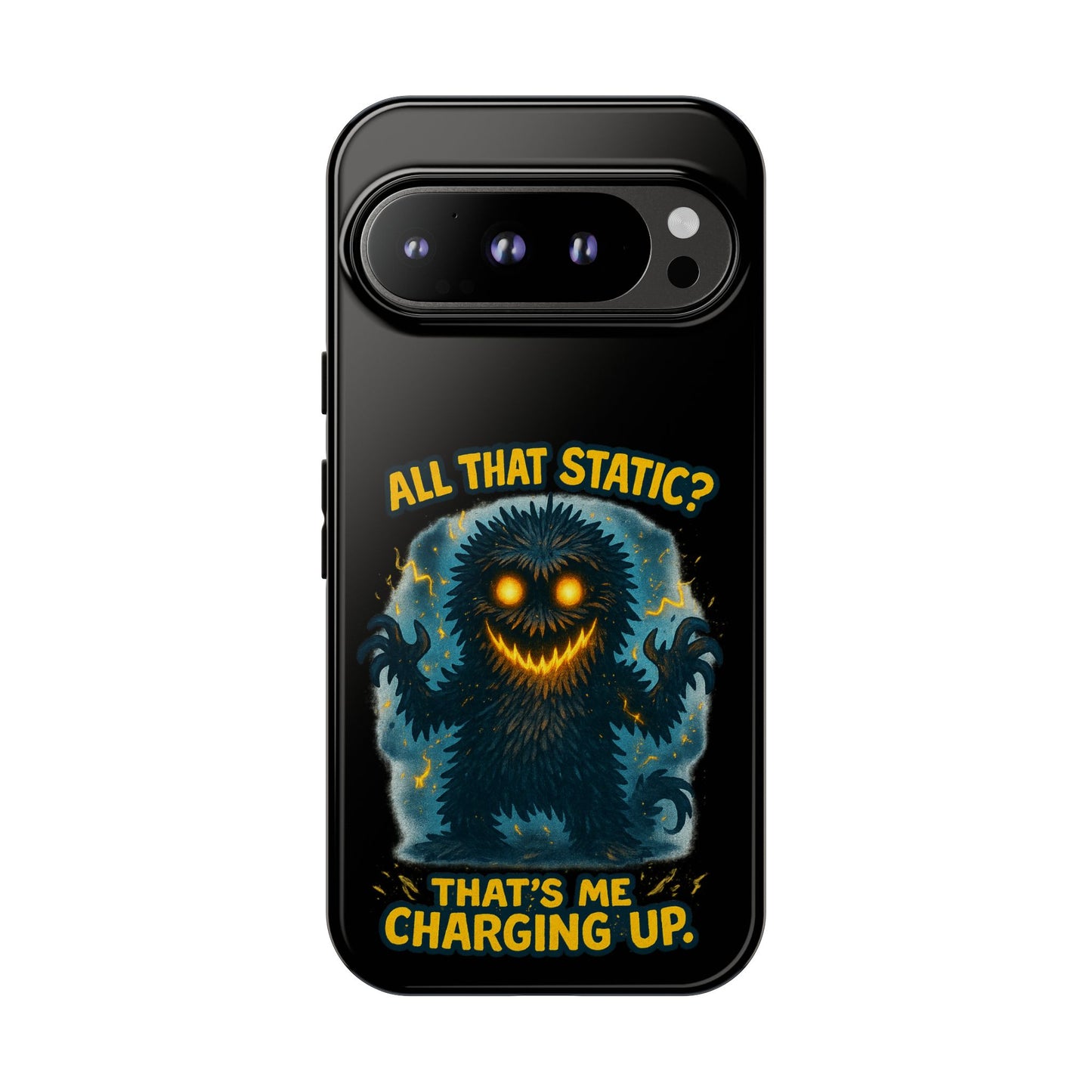 Phone Case — 'All That Static? That's Me Charging Up' Cute Monster Protective Case