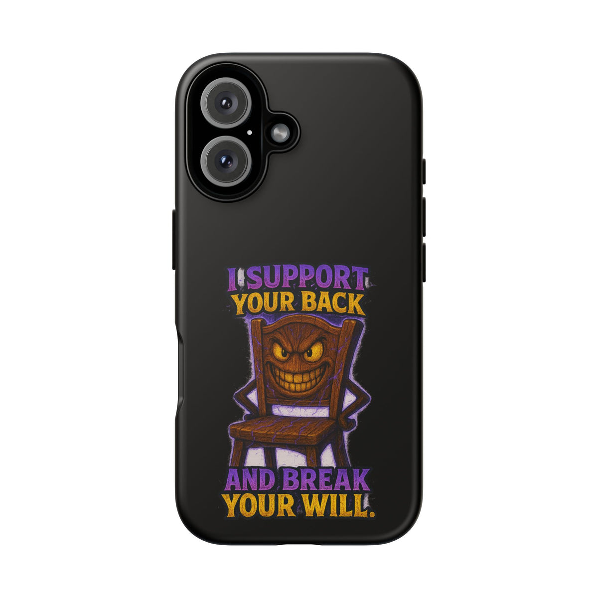 Phone Case — "I Support Your Back and Break Your Will" Funny Creepy Chair Design