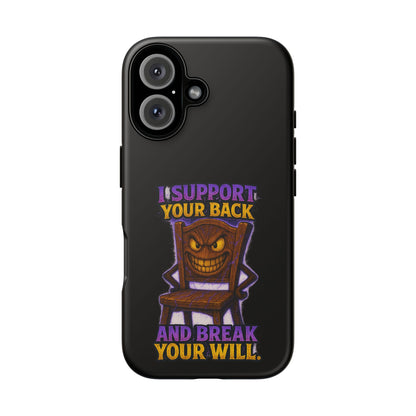 Phone Case — "I Support Your Back and Break Your Will" Funny Creepy Chair Design