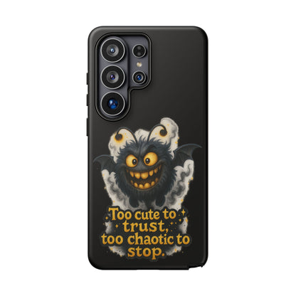 Phone Case — 'Too Cute to Trust, Too Chaotic to Stop' Mischievous Monster Protective Cover