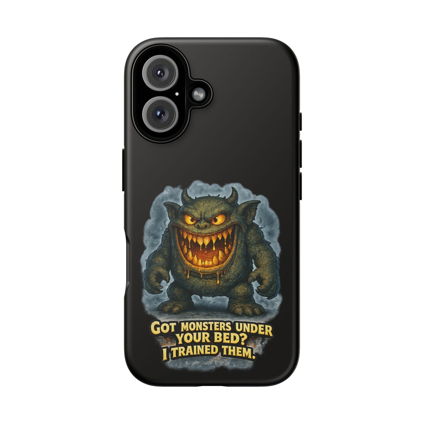 Phone Case — "Got Monsters Under Your Bed? I Trained Them" Funny Monster Design