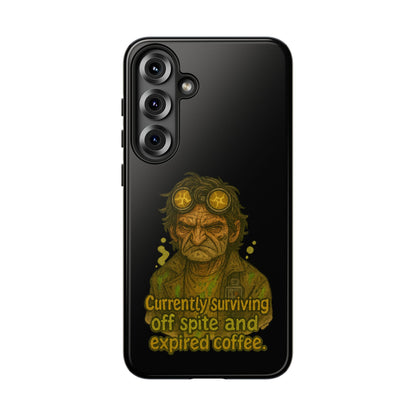 Phone Case — "Currently Surviving Off Spite and Expired Coffee" Vintage Grumpy Design