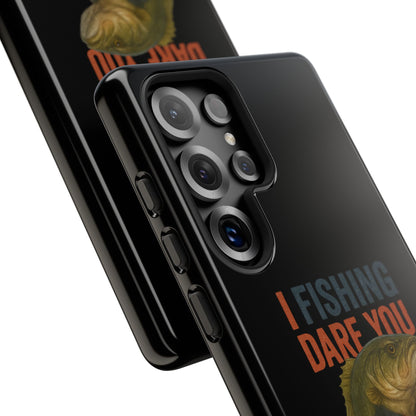 Fishing Dare You Phone Case — Funny Bass Angler Protective Cover