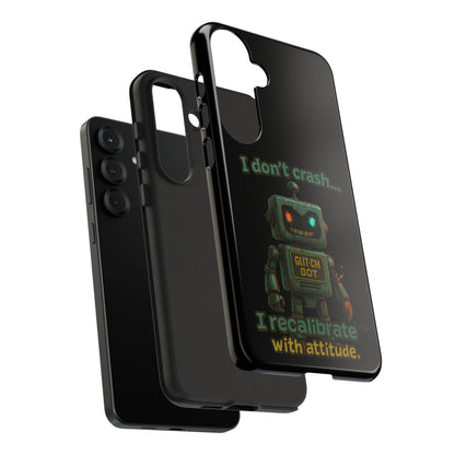 Phone Case — "I Don't Crash... I Recalibrate" Retro Robot Protective Cover