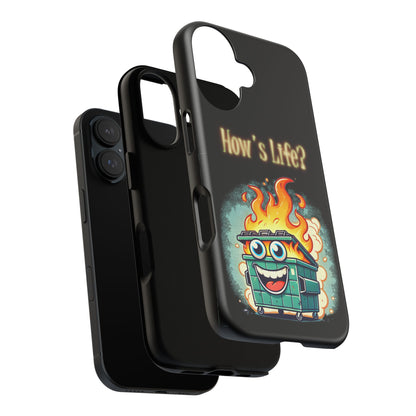 How's Life? Flaming Dumpster Phone Case