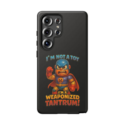 Phone Case — "I'm Not a Toy, I'm a Weaponized Tantrum" Cartoon Superhero Design