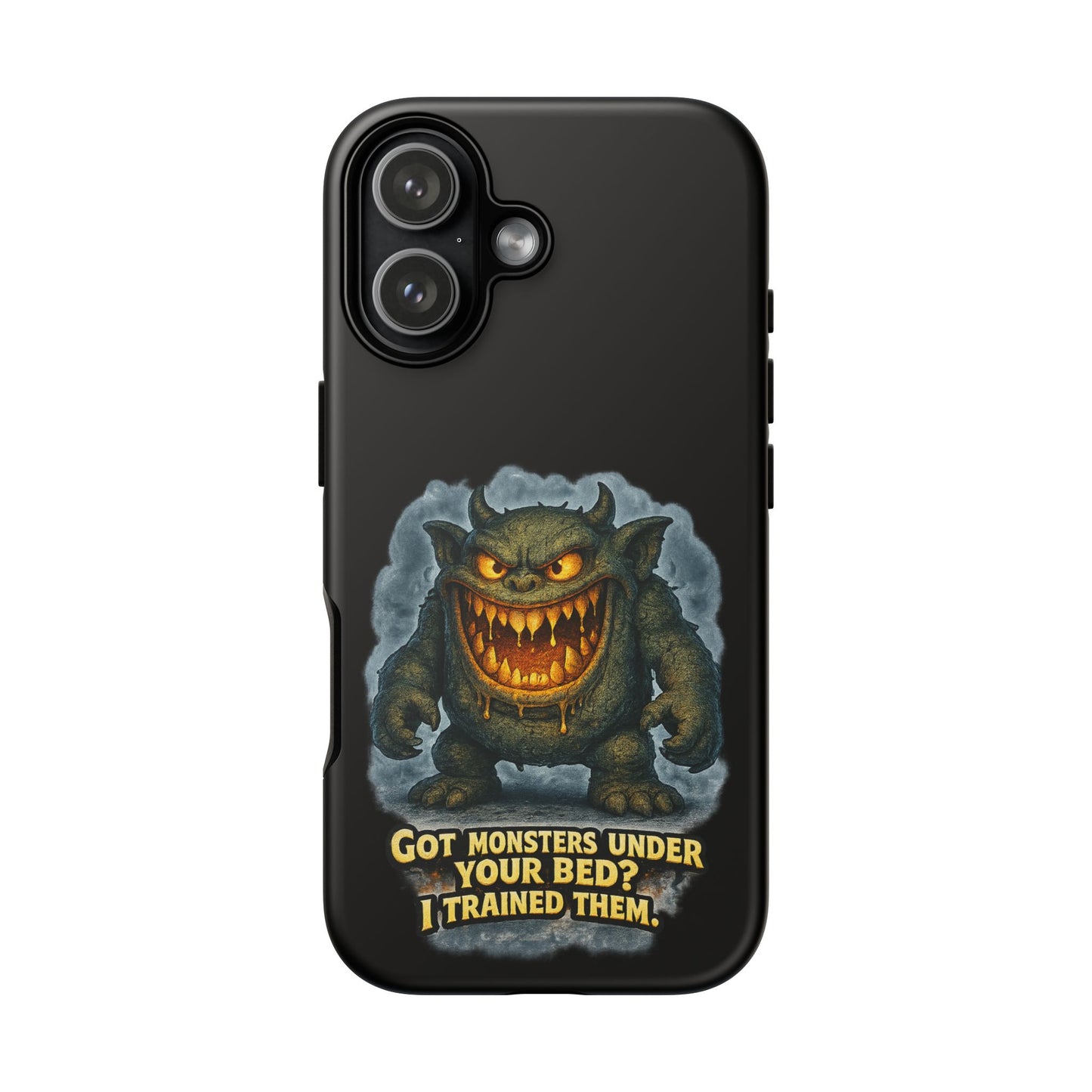 Phone Case — "Got Monsters Under Your Bed? I Trained Them" Funny Monster Design