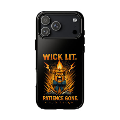 Phone Case — "Wick Lit. Patience Gone." Funny Angry Candle Protective Case